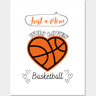 Just a Mom who loves Basketball Heart shaped Basketball Game Day Posters and Art